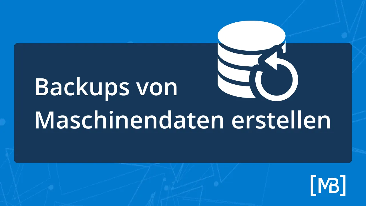 Preview image: Create backups of machine data