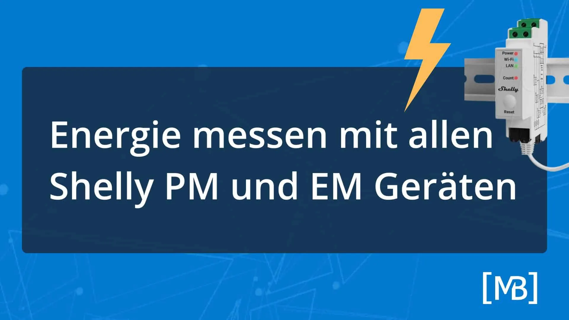 Thumbnail: Energie messen mit allen Shelly-PM- und -EM-Geräten