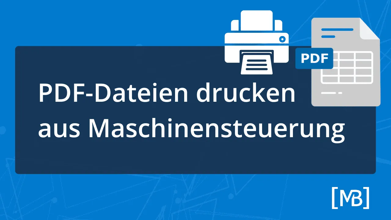 Vorschaubild: PDF-Dateien aus der Maschinensteuerung drucken